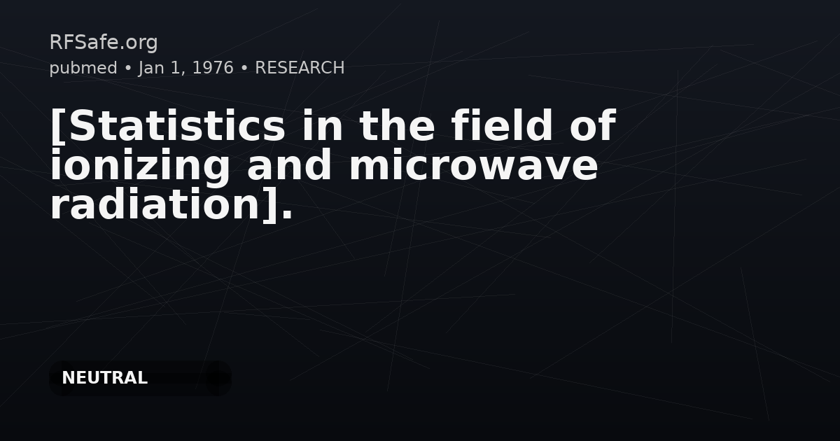 [Statistics in the field of ionizing and microwave radiation].