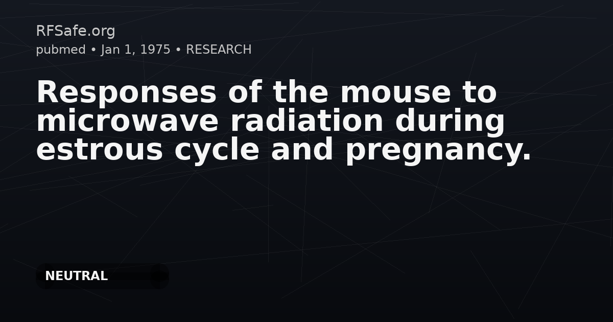 Responses of the mouse to microwave radiation during estrous cycle and pregnancy.