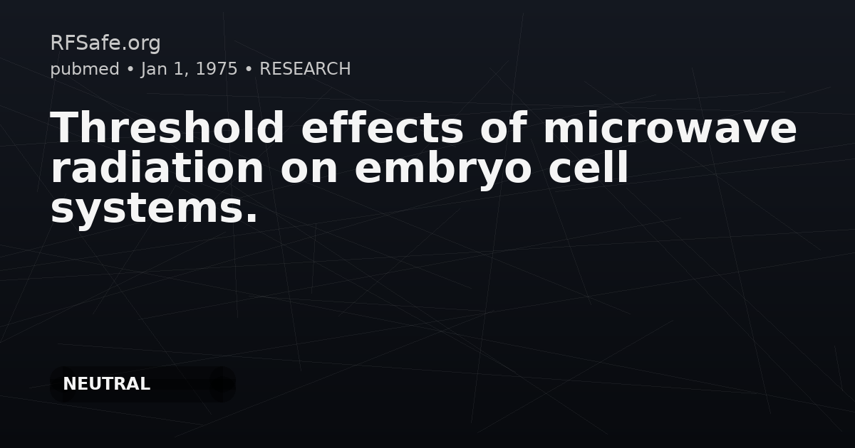 Threshold effects of microwave radiation on embryo cell systems.