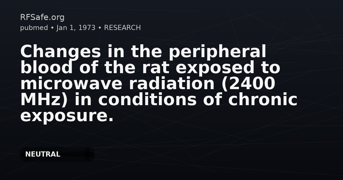 Changes in the peripheral blood of the rat exposed to microwave radiation (2400 MHz) in conditions of chronic exposure.