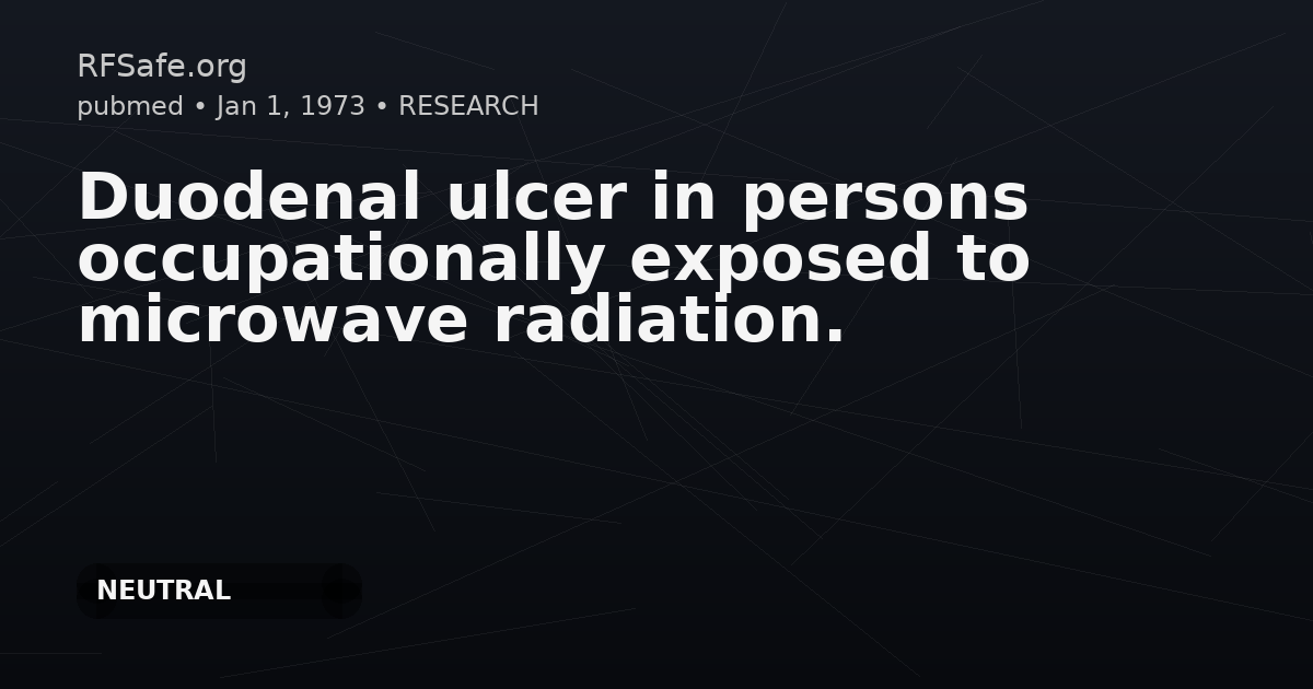 Duodenal ulcer in persons occupationally exposed to microwave radiation.