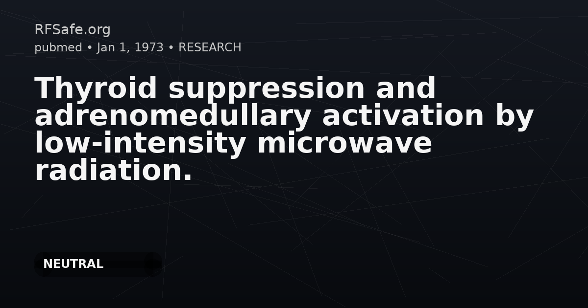 Thyroid suppression and adrenomedullary activation by low-intensity microwave radiation.
