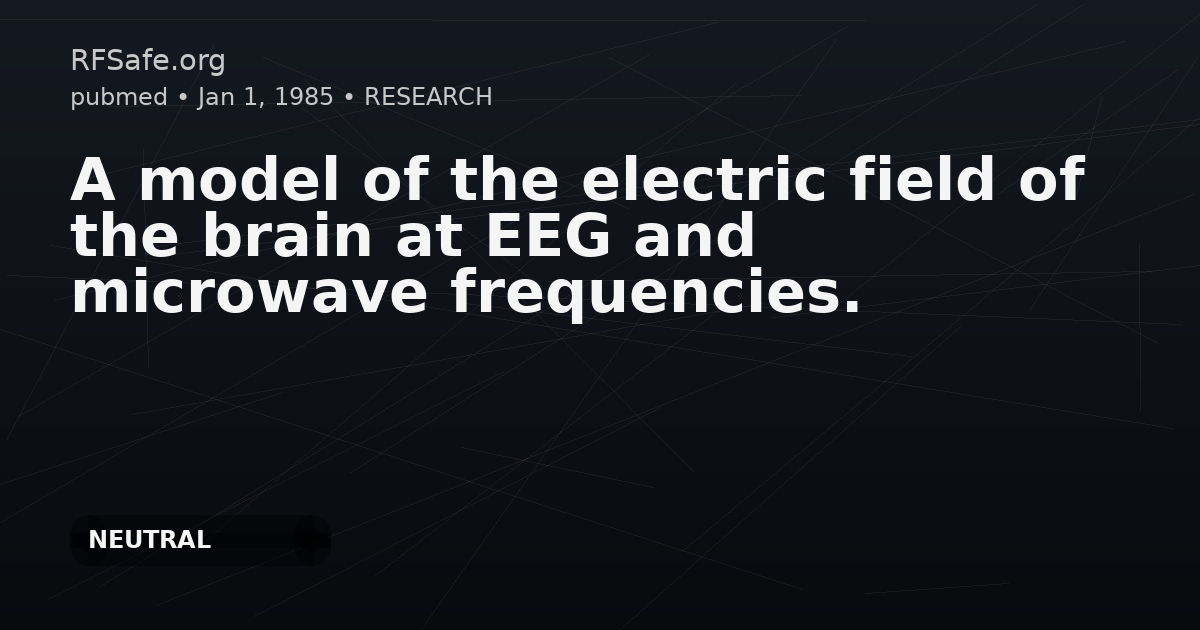 A model of the electric field of the brain at EEG and microwave frequencies.