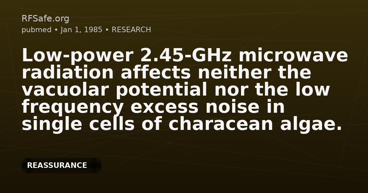 Low-power 2.45-GHz microwave radiation affects neither the vacuolar potential nor the low frequency excess noise in single cells of characean algae.
