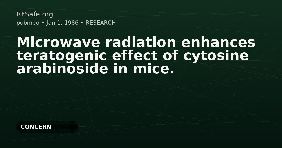 Microwave radiation enhances teratogenic effect of cytosine arabinoside in mice.