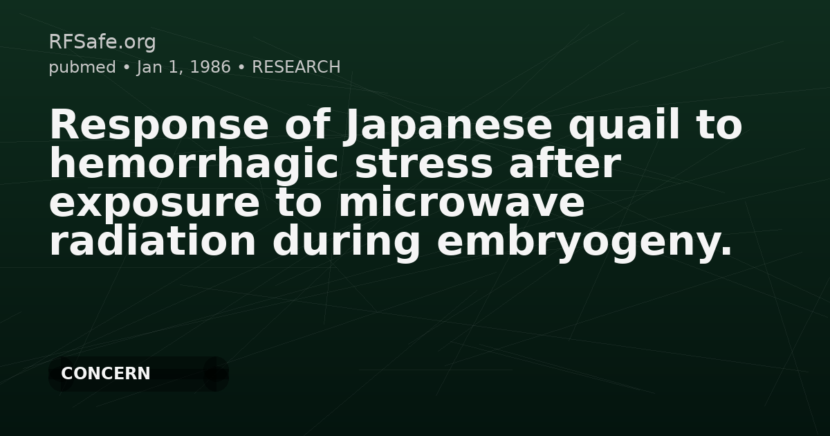 Response of Japanese quail to hemorrhagic stress after exposure to microwave radiation during embryogeny.