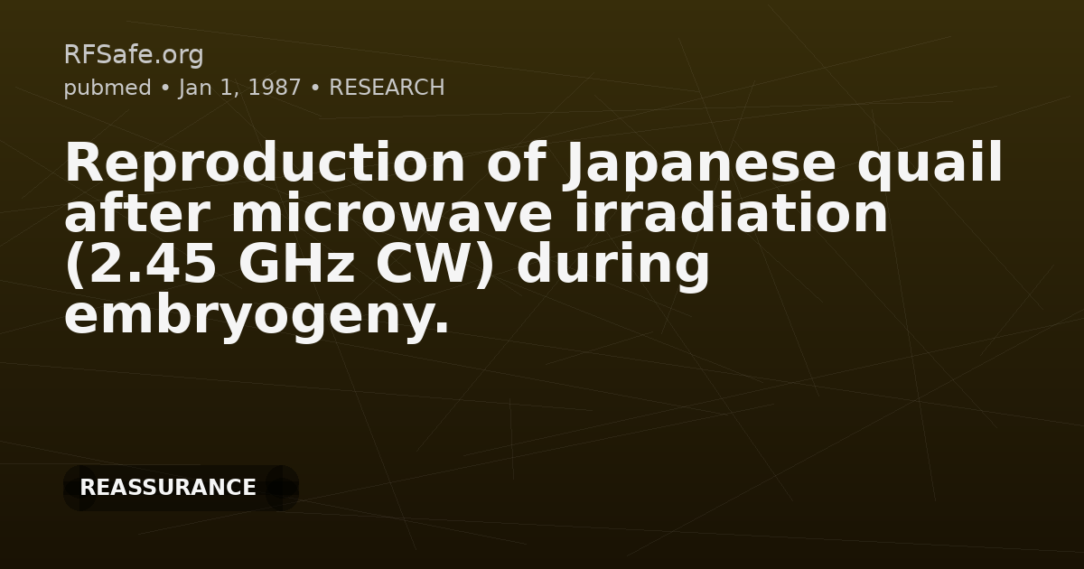 Reproduction of Japanese quail after microwave irradiation (2.45 GHz CW) during embryogeny.