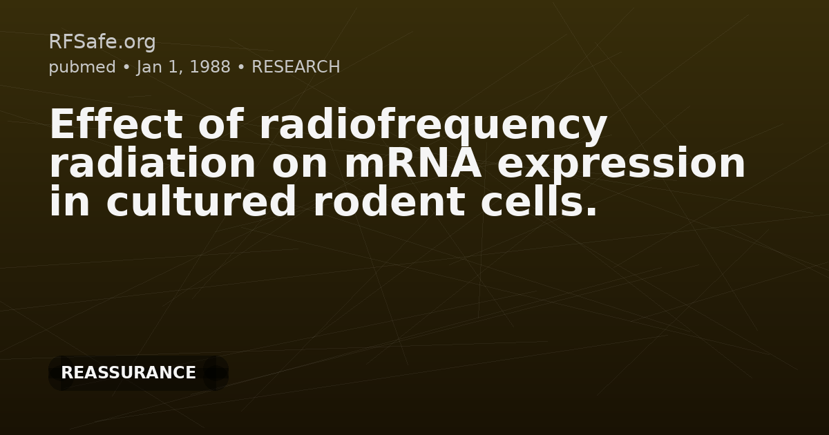 Effect of radiofrequency radiation on mRNA expression in cultured rodent cells.