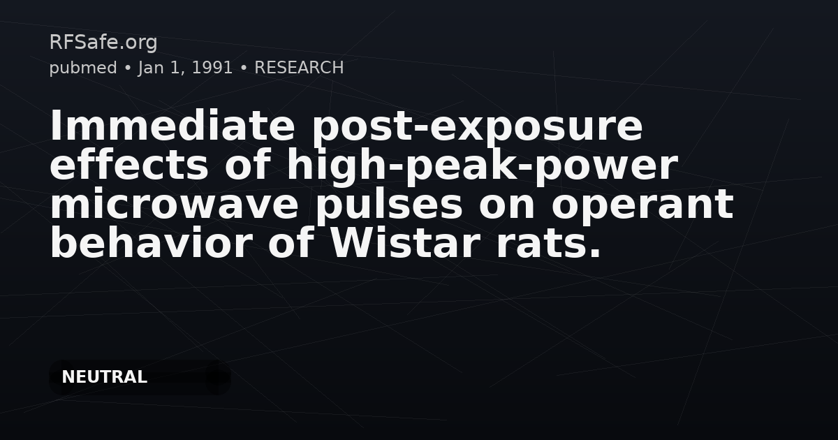 Immediate post-exposure effects of high-peak-power microwave pulses on operant behavior of Wistar rats.