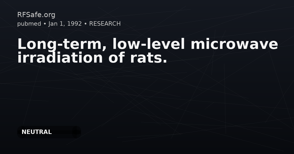 Long-term, low-level microwave irradiation of rats.