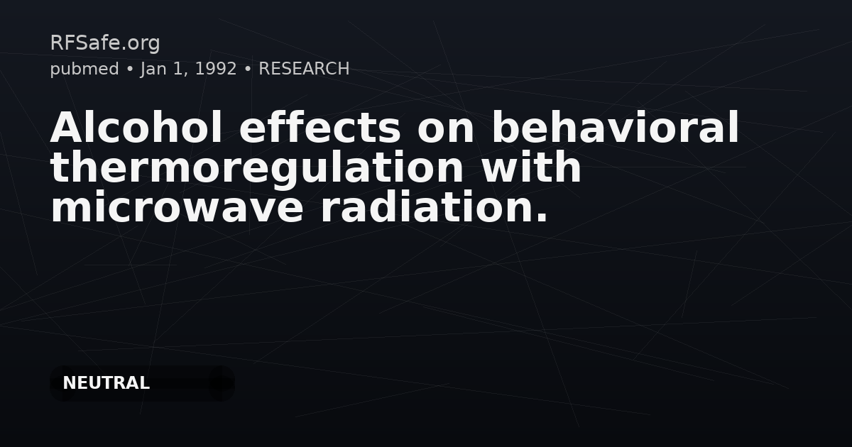 Alcohol effects on behavioral thermoregulation with microwave radiation.