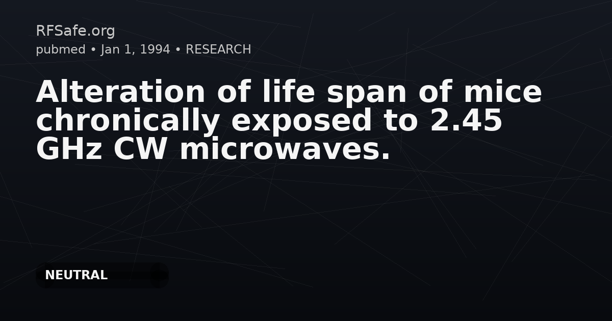Alteration of life span of mice chronically exposed to 2.45 GHz CW microwaves.
