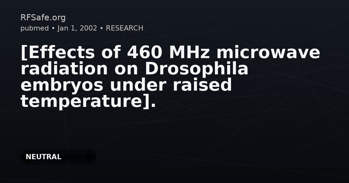 [Effects of 460 MHz microwave radiation on Drosophila embryos under raised temperature].