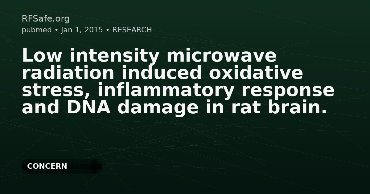 Low intensity microwave radiation induced oxidative stress, inflammatory response and DNA damage in rat brain.