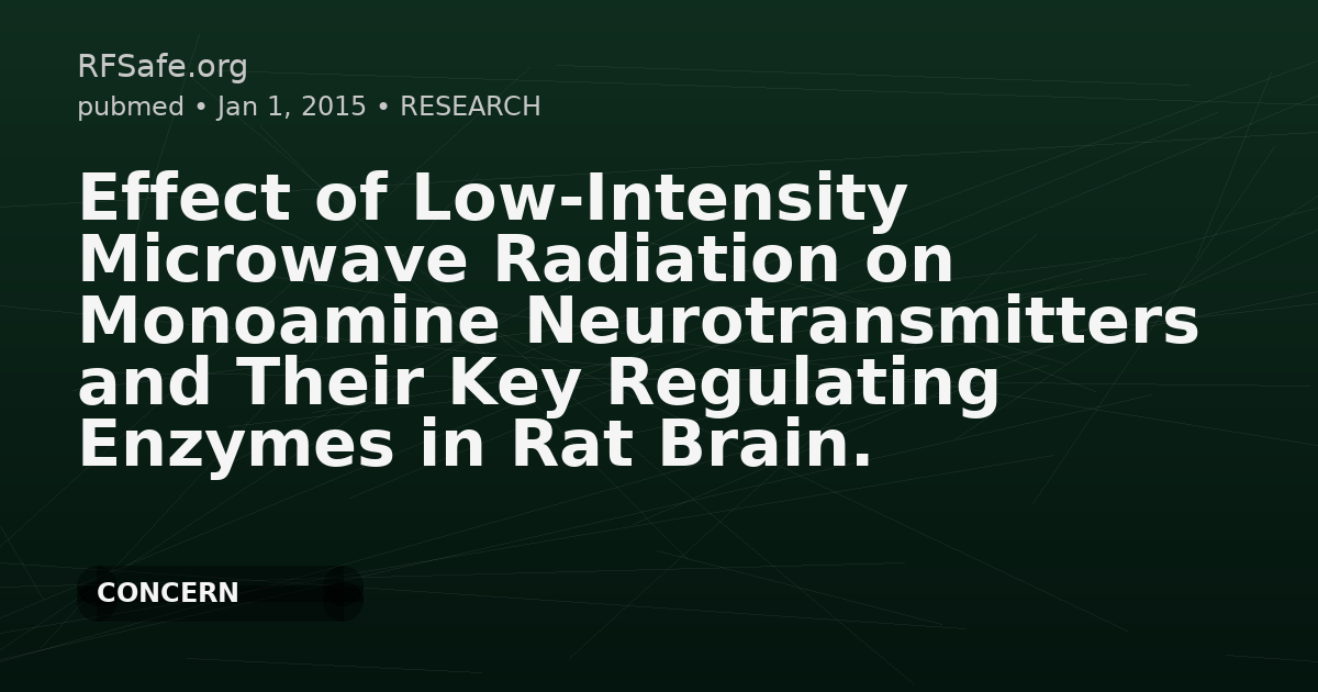 Effect of Low-Intensity Microwave Radiation on Monoamine Neurotransmitters and Their Key Regulating Enzymes in Rat Brain.