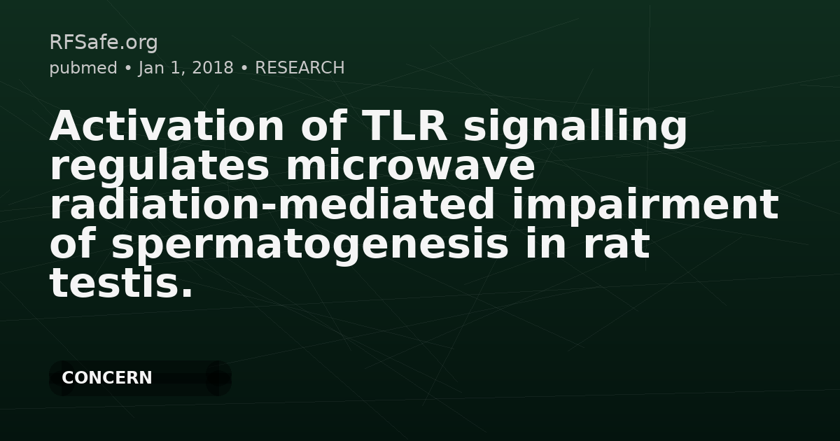 Activation of TLR signalling regulates microwave radiation-mediated impairment of spermatogenesis in rat testis.