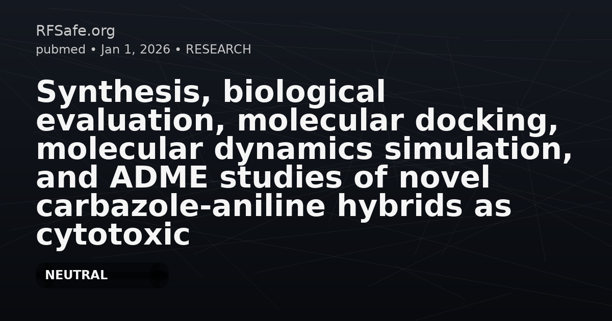 Synthesis, biological evaluation, molecular docking, molecular dynamics simulation, and ADME studies of novel carbazole-aniline hybrids as cytotoxic agents.