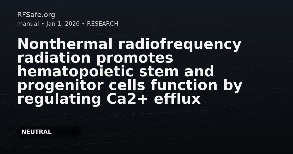 Nonthermal radiofrequency radiation promotes hematopoietic stem and progenitor cells function by regulating Ca2+ efflux
