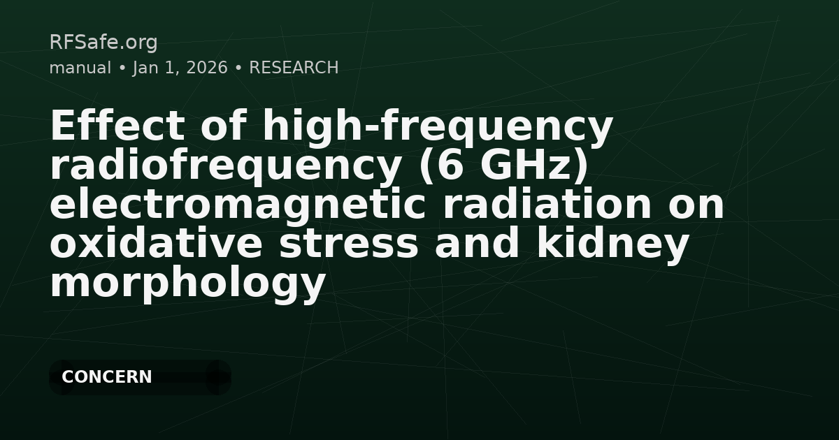 Effect of high-frequency radiofrequency (6 GHz) electromagnetic radiation on oxidative stress and kidney morphology