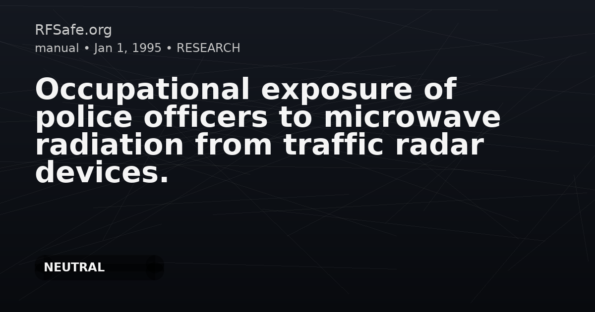 Occupational exposure of police officers to microwave radiation from traffic radar devices.