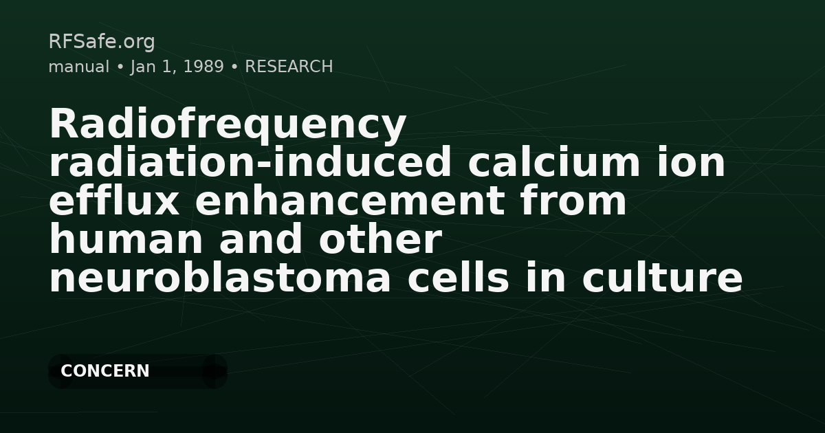 Radiofrequency radiation-induced calcium ion efflux enhancement from human and other neuroblastoma cells in culture