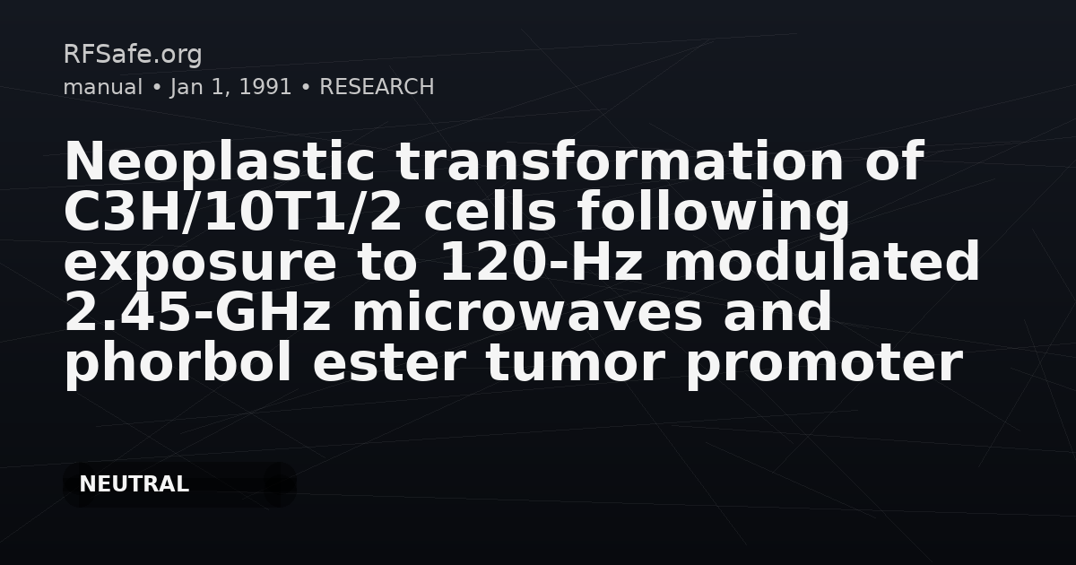 Neoplastic transformation of C3H/10T1/2 cells following exposure to 120-Hz modulated 2.45-GHz microwaves and phorbol ester tumor promoter