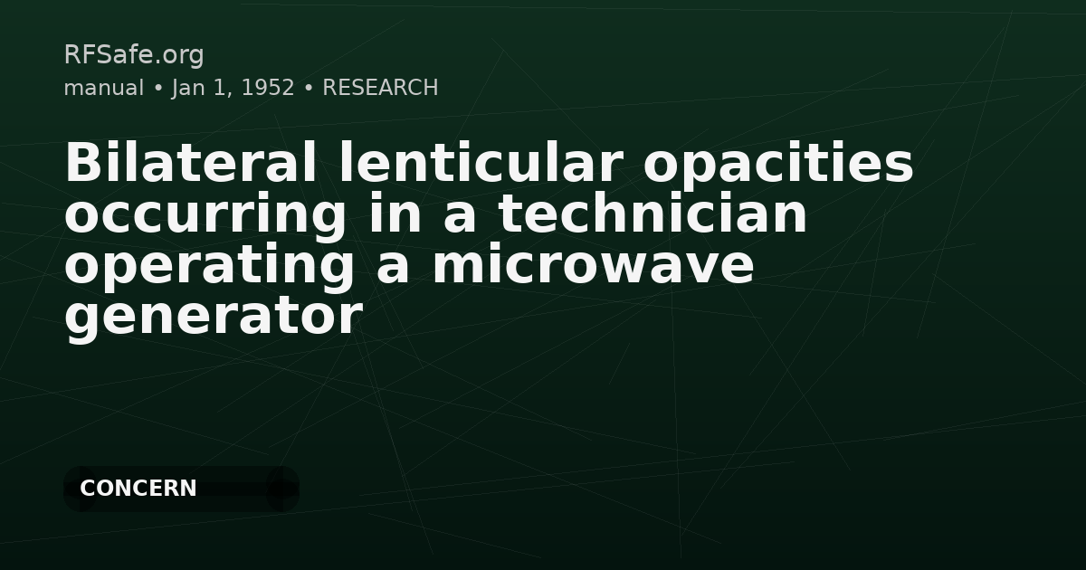 Bilateral lenticular opacities occurring in a technician operating a microwave generator