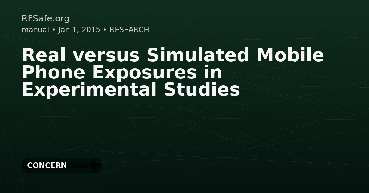 Real versus Simulated Mobile Phone Exposures in Experimental Studies