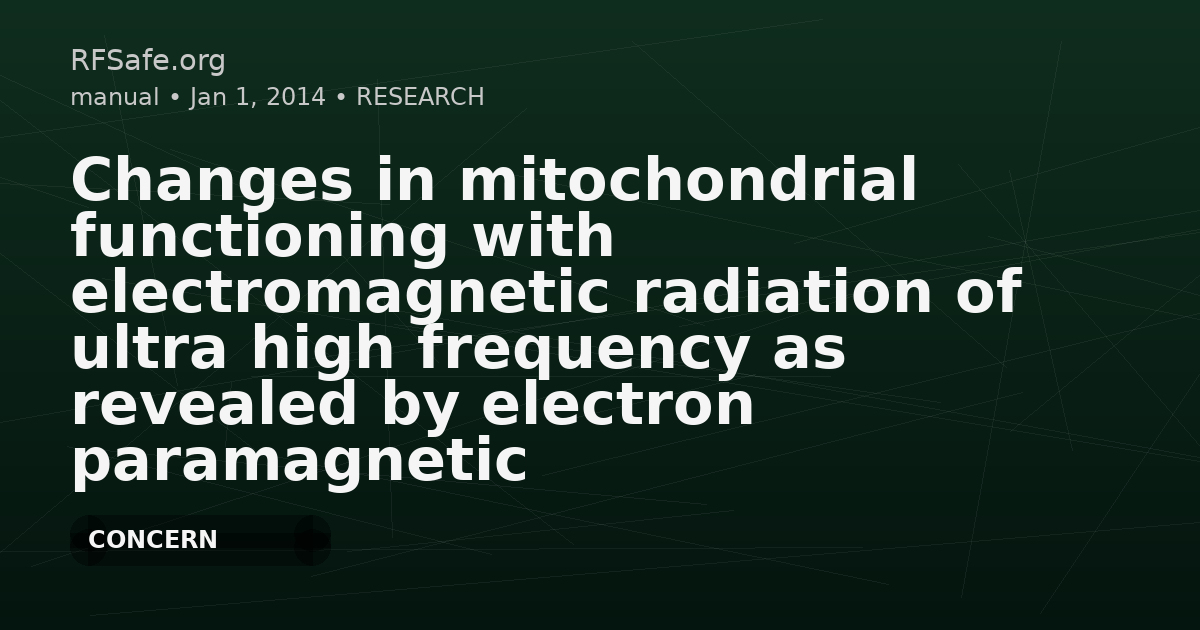 Changes in mitochondrial functioning with electromagnetic radiation of ultra high frequency as revealed by electron paramagnetic resonance methods