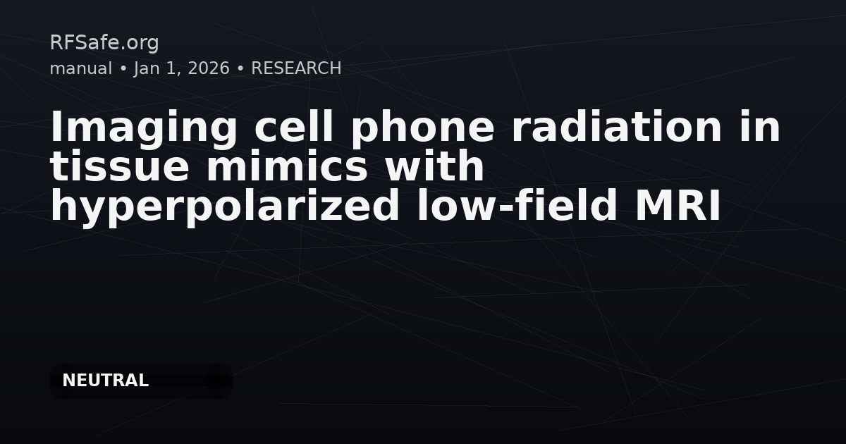 Imaging cell phone radiation in tissue mimics with hyperpolarized low-field MRI