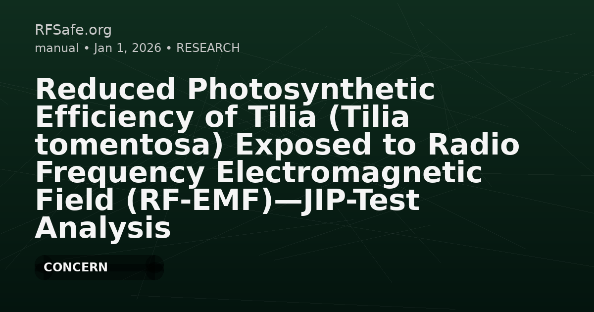 Reduced Photosynthetic Efficiency of Tilia (Tilia tomentosa) Exposed to Radio Frequency Electromagnetic Field (RF-EMF)—JIP-Test Analysis