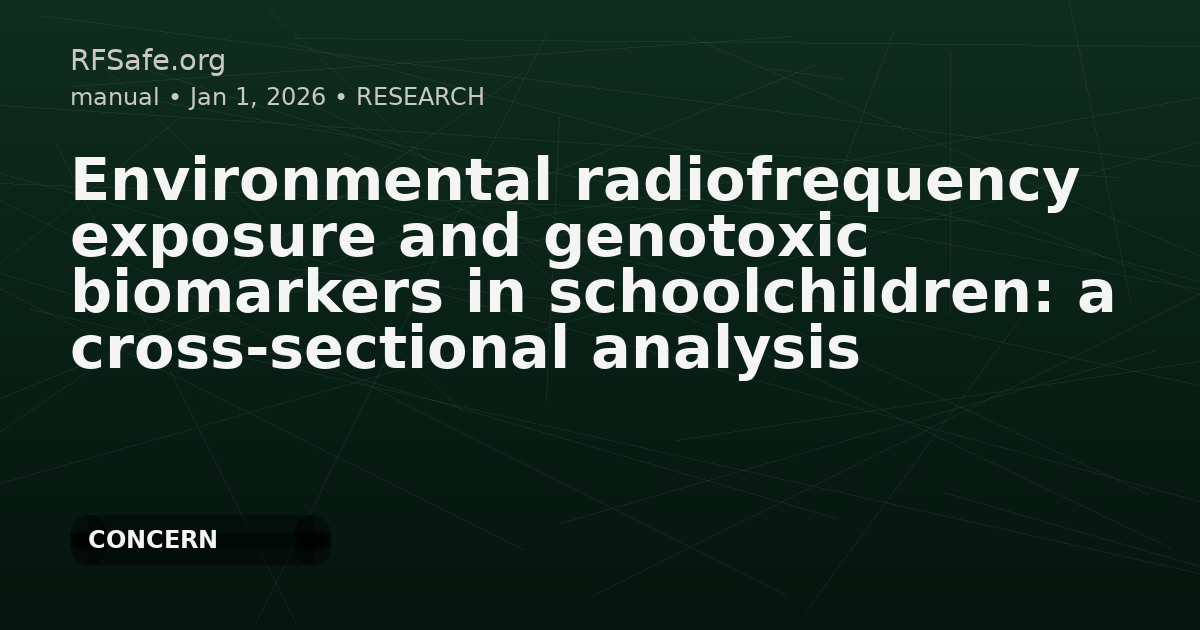 Environmental radiofrequency exposure and genotoxic biomarkers in schoolchildren: a cross-sectional analysis