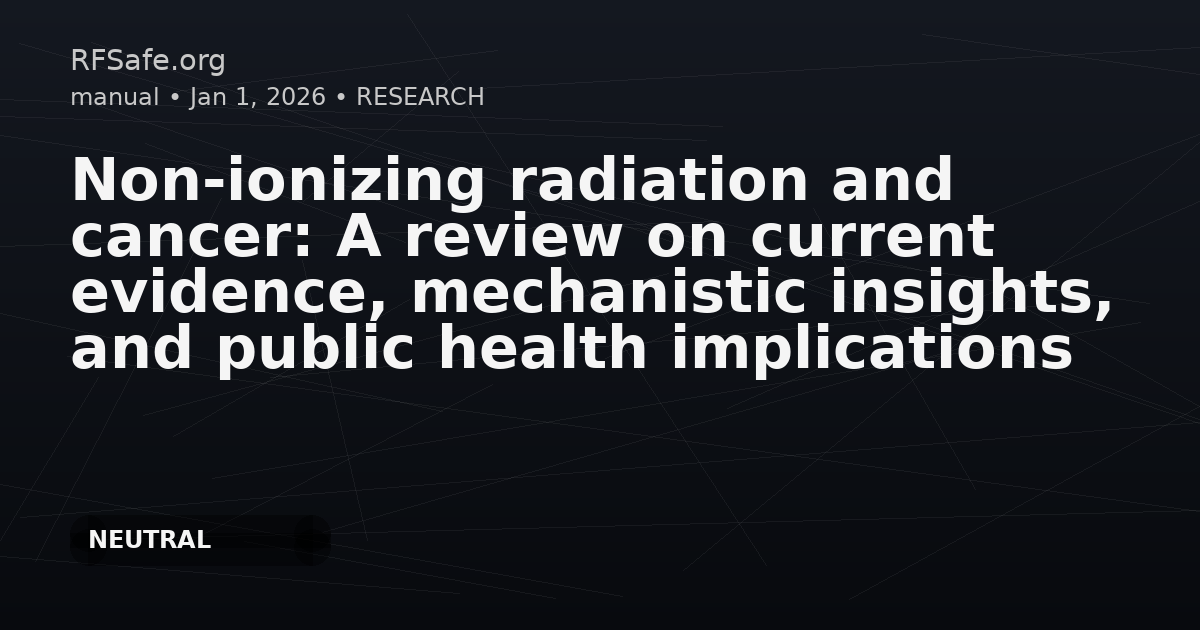 Non-ionizing radiation and cancer: A review on current evidence, mechanistic insights, and public health implications