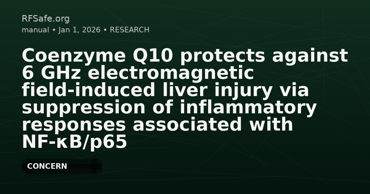 Coenzyme Q10 protects against 6 GHz electromagnetic field-induced liver injury via suppression of inflammatory responses associated with NF-κB/p65 immunoreactivity and endoplasmic reticulum stress