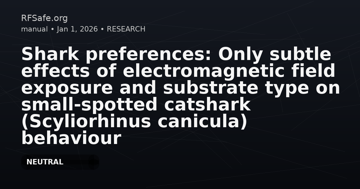 Shark preferences: Only subtle effects of electromagnetic field exposure and substrate type on small-spotted catshark (Scyliorhinus canicula) behaviour