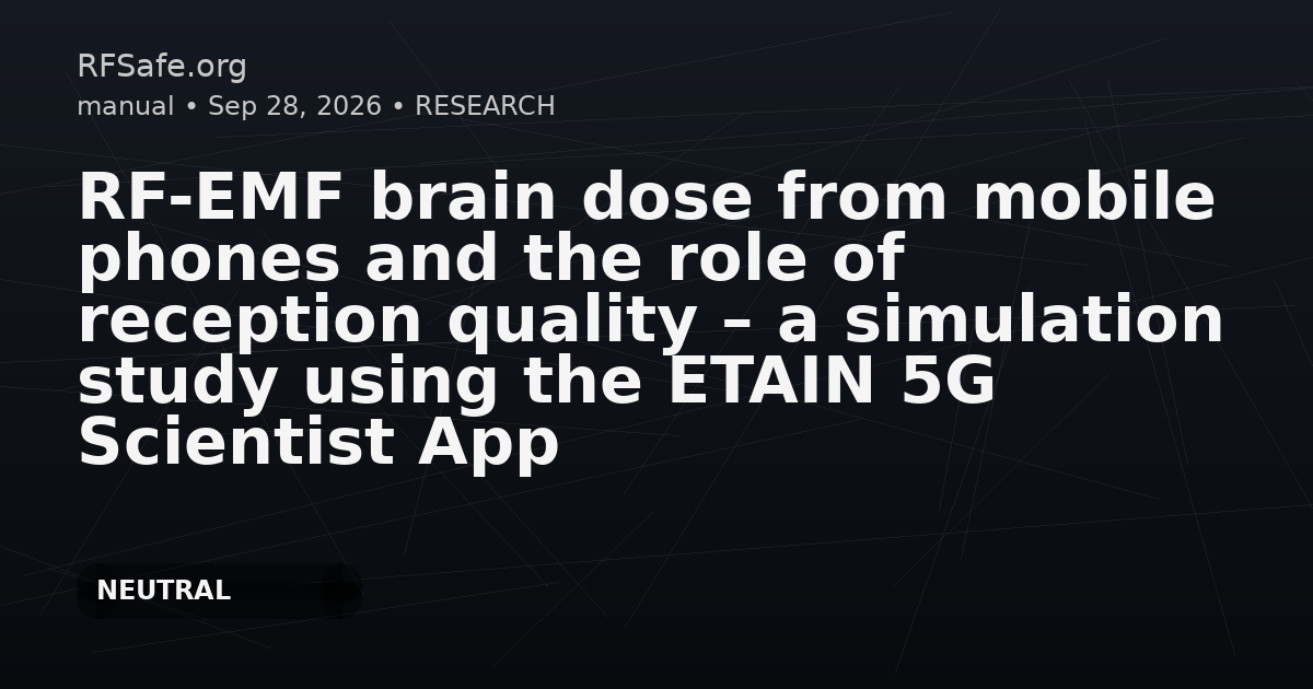 RF-EMF brain dose from mobile phones and the role of reception quality – a simulation study using the ETAIN 5G Scientist App