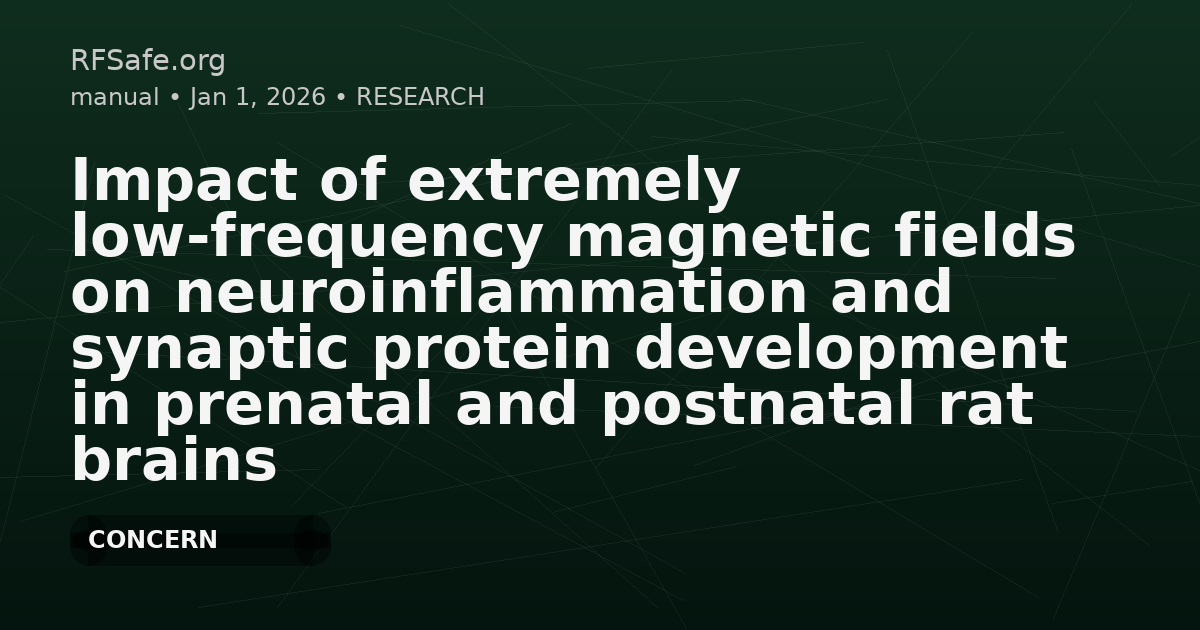 Impact of extremely low-frequency magnetic fields on neuroinflammation and synaptic protein development in prenatal and postnatal rat brains